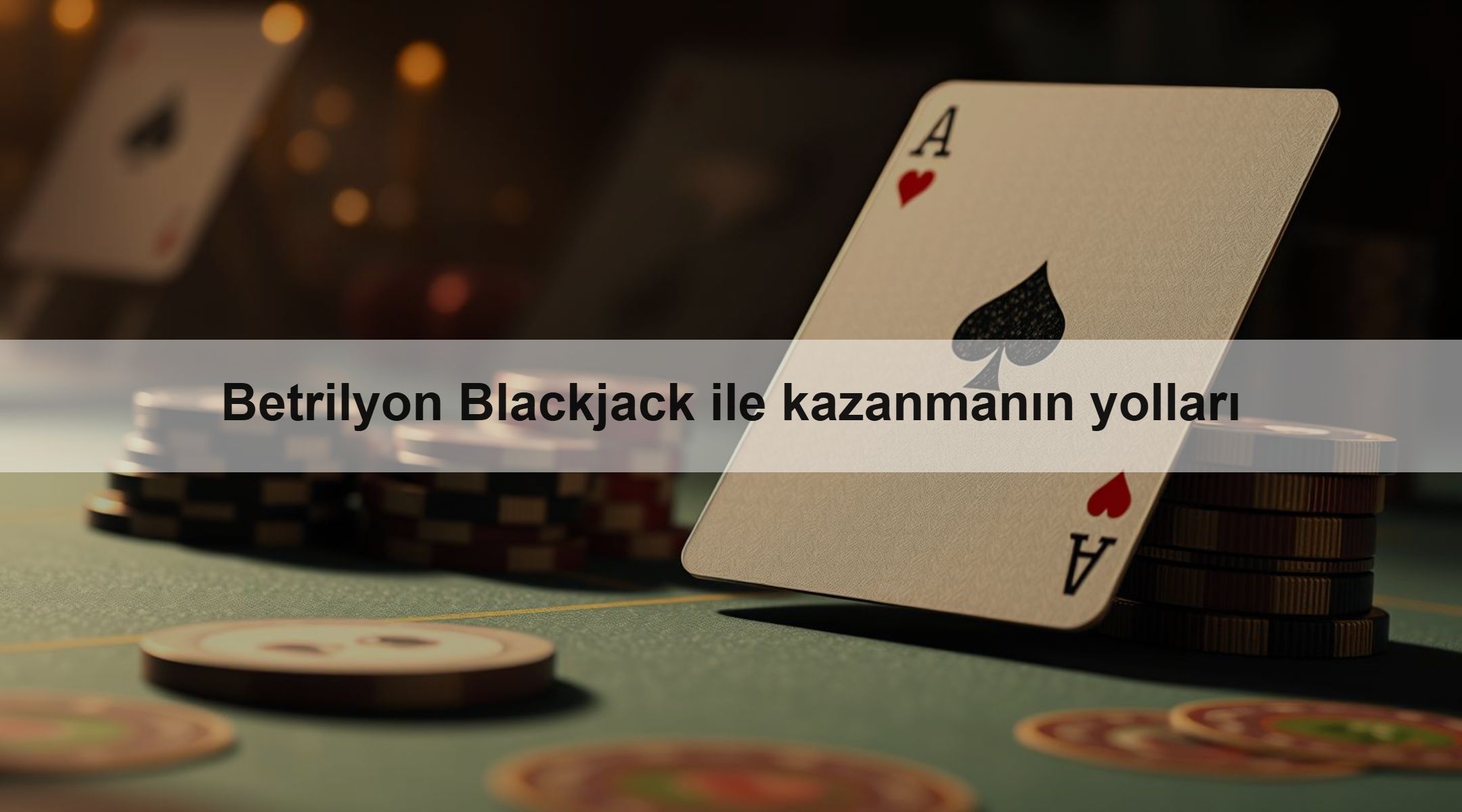 Betrilyon Blackjack ile kazanmanın yolları